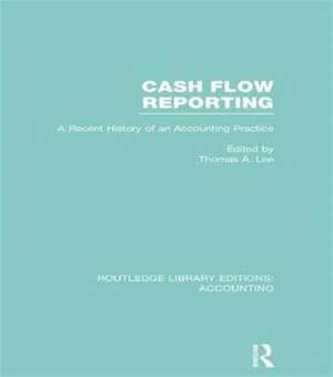 Cash Flow Reporting (RLE Accounting): A Recent History of an Accounting Practice de Thomas Lee