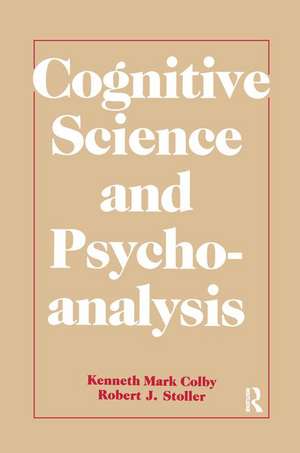 Cognitive Science and Psychoanalysis de Kenneth Mark Colby