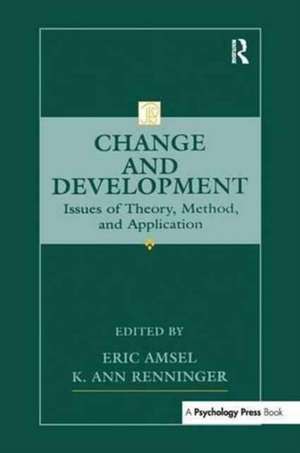 Change and Development: Issues of Theory, Method, and Application de Eric Amsel