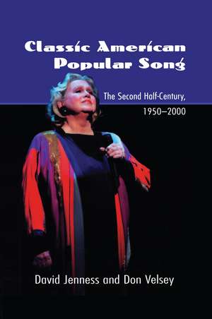 Classic American Popular Song: The Second Half-Century, 1950-2000 de David Jenness