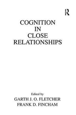 Cognition in Close Relationships de Garth J.O. Fletcher