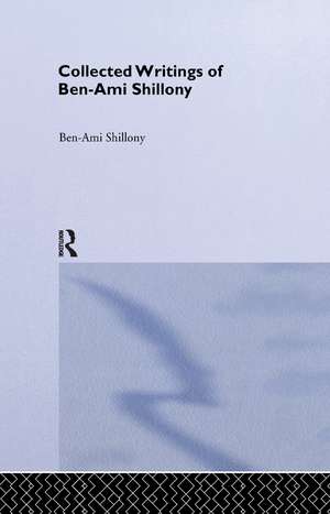 Ben-Ami Shillony - Collected Writings de Ben-Ami Shillony