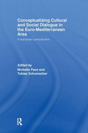 Conceptualizing Cultural and Social Dialogue in the Euro-Mediterranean Area: A European Perspective de Michelle Pace