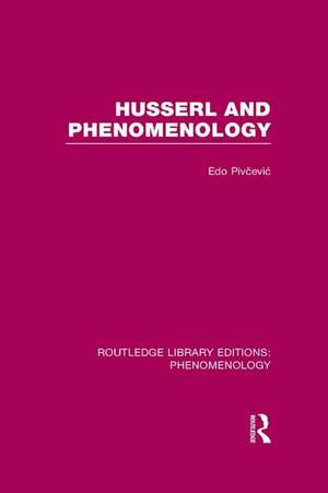 Husserl and Phenomenology de Edo Pivčević