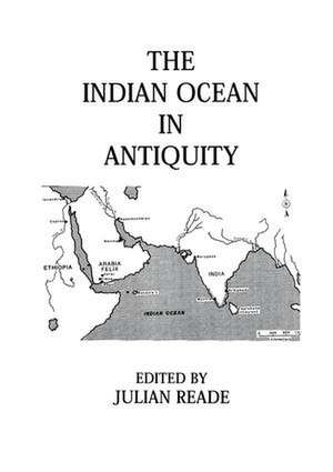 Indian Ocean In Antiquity de Julian Reade