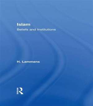 Islam: Beliefs and Institutions de H. Lammens