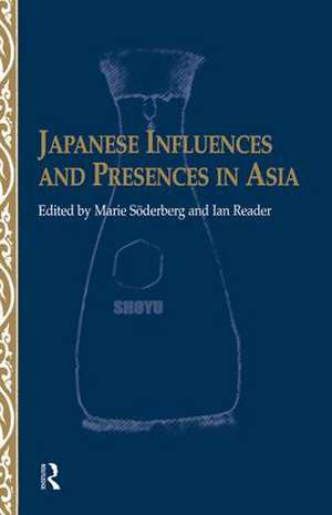 Japanese Influences and Presences in Asia de Ian Reader