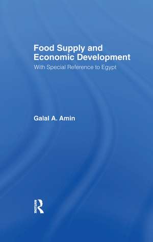 Food Supply and Economic Development: With Special Reference to Egypt de Galal A. Amin