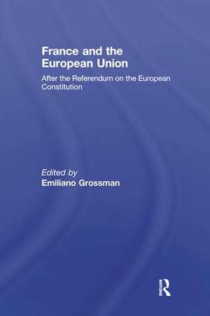 France and the European Union: After the Referendum on the European Constitution de Emiliano Grossman