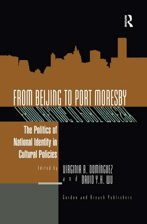 From Beijing to Port Moresby: The Politics of National Identity in Cultural Policies de Virginia Domingues