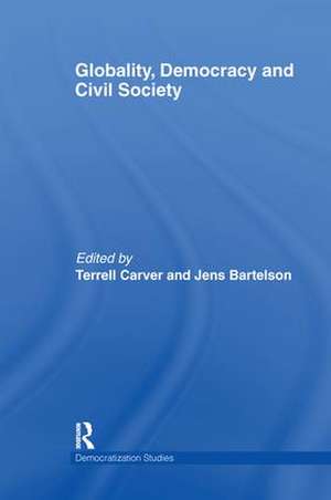 Globality, Democracy and Civil Society de Terrell Carver