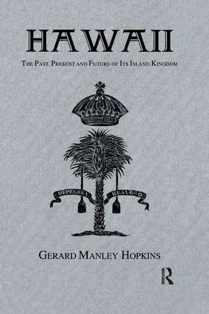 Hawaii: The Past, Present and Future of Its Island de Manley Hopkins