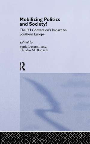 Mobilising Politics and Society?: The EU Convention's Impact on Southern Europe de Sonia Lucarelli