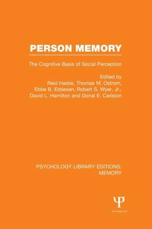 Person Memory (PLE: Memory): The Cognitive Basis of Social Perception de Reid Hastie