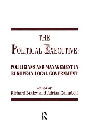 The Political Executive: Politicians and Management in European Local Government de Richard Batley