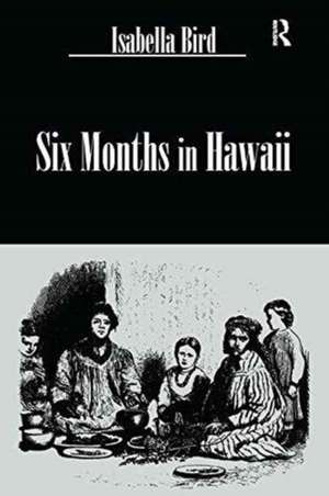 Six Months In Hawaii Hb de Bird