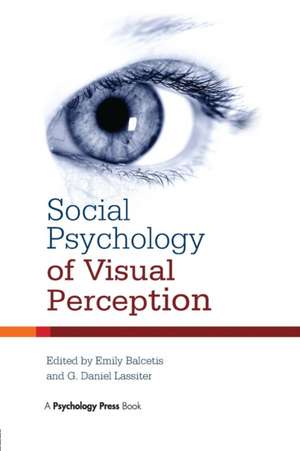 Social Psychology of Visual Perception de Emily Balcetis