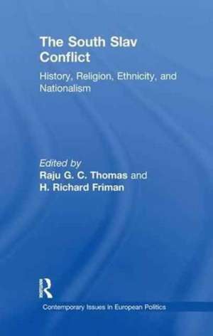 The South Slav Conflict: History, Religion, Ethnicity, and Nationalism de Raju G.C Thomas