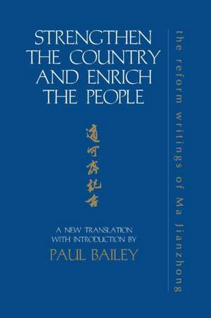 Strengthen the Country and Enrich the People: The Reform Writings of Ma Jianzhong de Paul Bailey