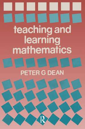 Teaching and Learning Mathematics de Peter G. Dean