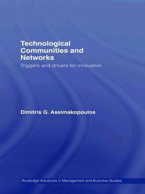 Technological Communities and Networks: Triggers and Drivers for Innovation de Dimitris Assimakopoulos