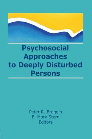 Psychosocial Approaches to Deeply Disturbed Persons de E. Mark Stern