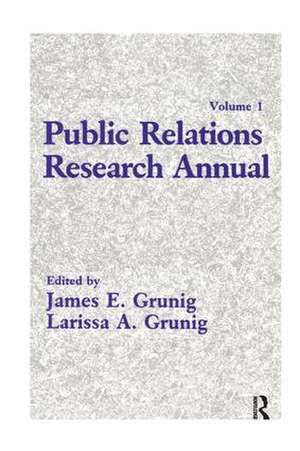 Public Relations Research Annual: Volume 1 de James E. Grunig