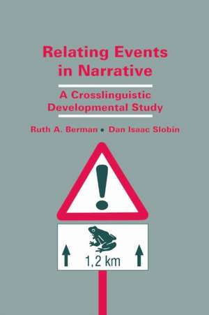 Relating Events in Narrative: A Crosslinguistic Developmental Study de Ruth A. Berman