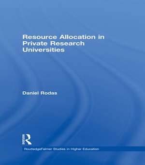 Resource Allocation in Private Research Universities de Daniel Rodas