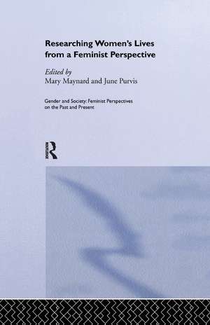 Researching Women's Lives From A Feminist Perspective de Mary Maynard University of York; June Purvis University of Portsmouth.