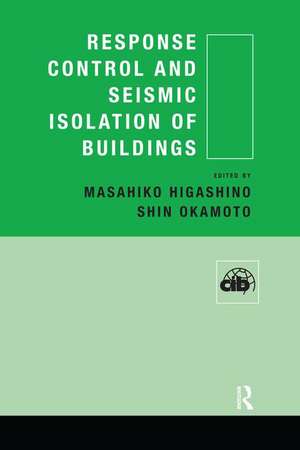 Response Control and Seismic Isolation of Buildings de Masahiko Higashino