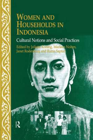 Women and Households in Indonesia: Cultural Notions and Social Practices de Juliette Koning