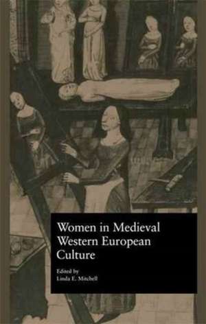 Women in Medieval Western European Culture de Linda E. Mitchell