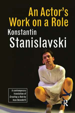 An Actor's Work on a Role de Konstantin Stanislavski