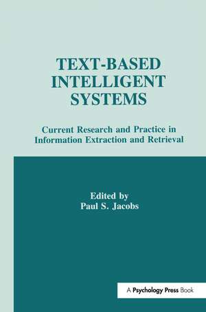 Text-based intelligent Systems: Current Research and Practice in information Extraction and Retrieval de Paul S. Jacobs