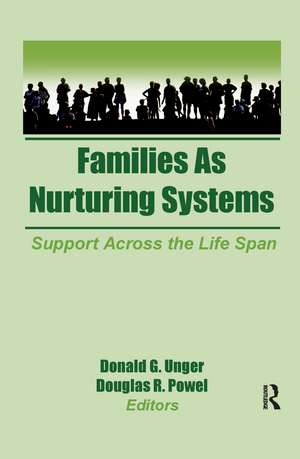 Families as Nurturing Systems: Support Across the Life Span de Donald G. Unger