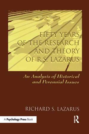 Fifty Years of the Research and theory of R.s. Lazarus: An Analysis of Historical and Perennial Issues de Richard S. Lazarus