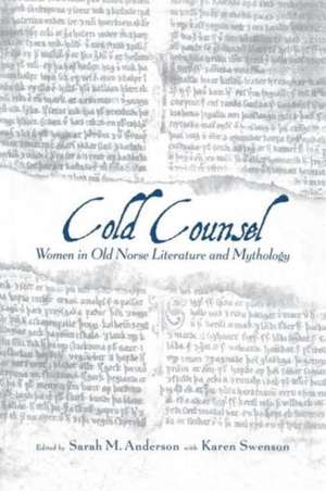 The Cold Counsel: The Women in Old Norse Literature and Myth de Sarah M. Anderson