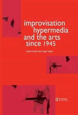 Improvisation Hypermedia and the Arts since 1945 de Roger Dean