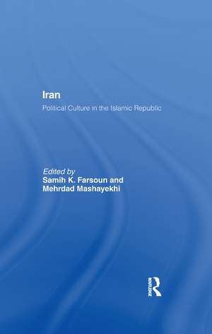 Iran: Political Culture in the Islamic Republic de Samih K. Farsoun