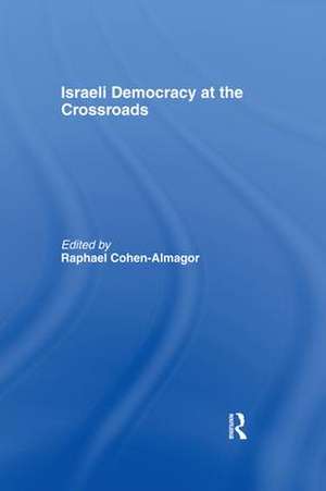 Israeli Democracy at the Crossroads de Raphael Cohen-Almagor