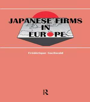 Japanese Firms in Europe: A Global Perspective de Frédérique Sachwald