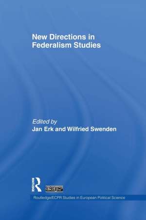 New Directions in Federalism Studies de Jan Erk