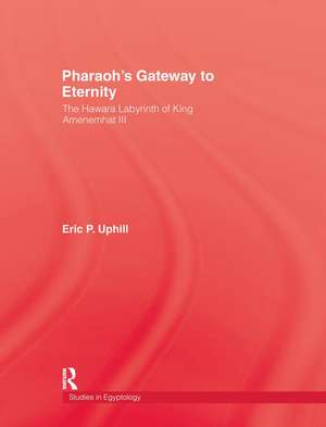 Pharoah'S Gateway To Eternity de Eric P. Uphill