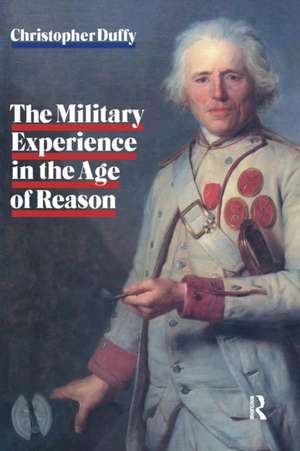 Military Experience in the Age of Reason de Christopher Duffy