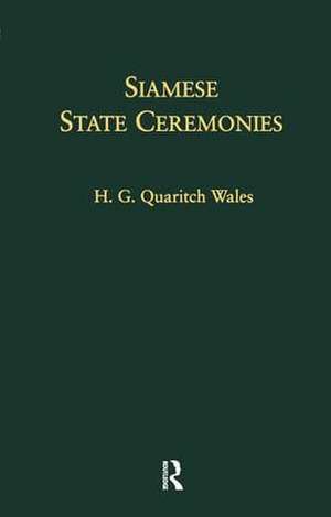 Siamese State Ceremonies: With Supplementary Notes de H. G. Quaritch Wales