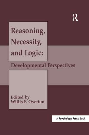 Reasoning, Necessity, and Logic: Developmental Perspectives de Willis F. Overton