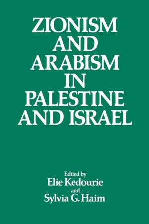 Zionism and Arabism in Palestine and Israel de Sylvia G. Haim