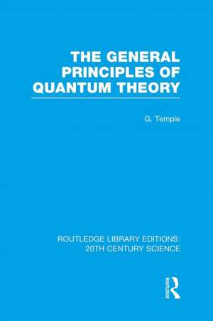 The General Principles of Quantum Theory de George Temple