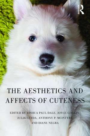 The Aesthetics and Affects of Cuteness de Joshua Paul Dale